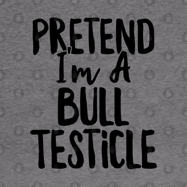 Pretend I'm a Bull Testicle Costume Halloween Couples design by theodoros20